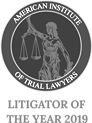Litigator Of The Year 2019 Badge - American Institute Of Trial Lawyers