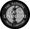 Top 40 Under 40 Badge - The National Trial Lawyers